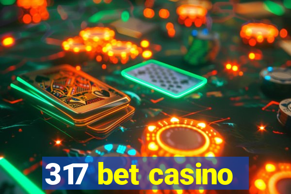 317 bet casino